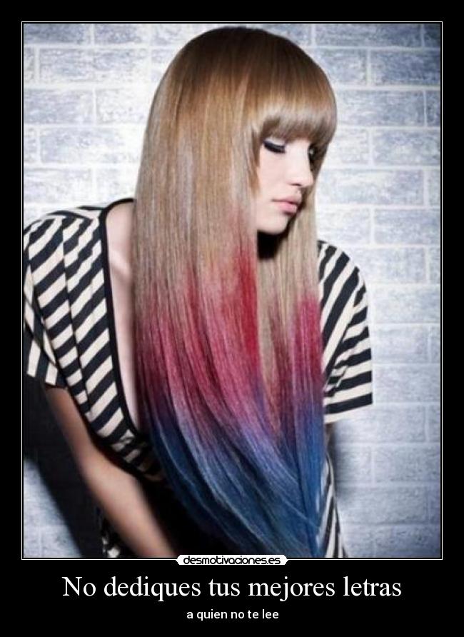 No dediques tus mejores letras - 