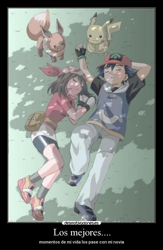 Los mejores.... - momentos de mi vida los pase con mi novia