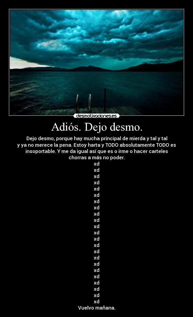 Adiós. Dejo desmo. - 