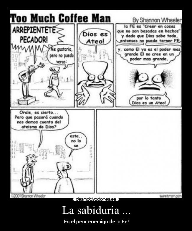 La sabiduria ... - Es el peor enemigo de la Fe!
