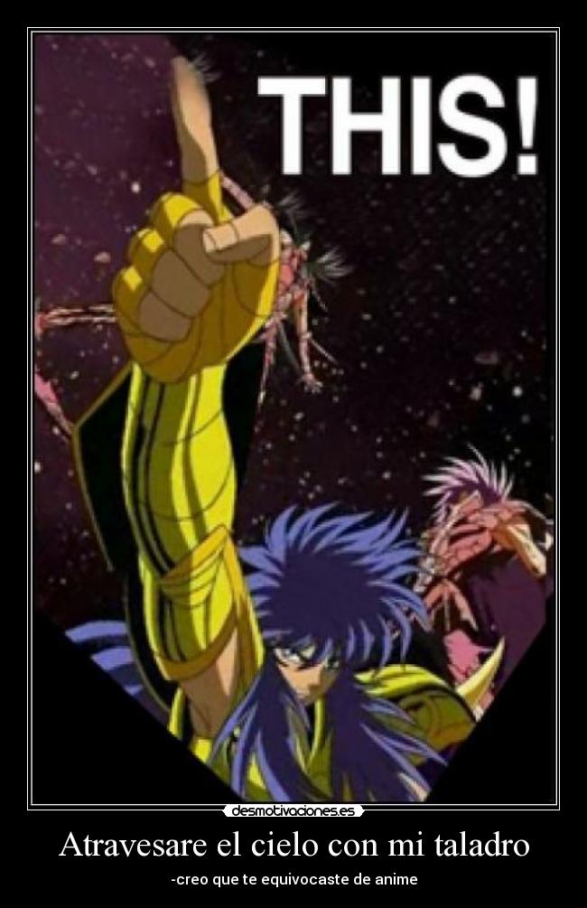 Atravesare el cielo con mi taladro -