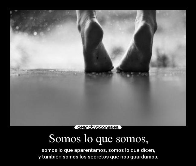 Somos lo que somos, -