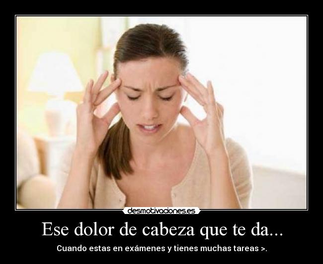 carteles dolor dolor cabeza desmotivaciones