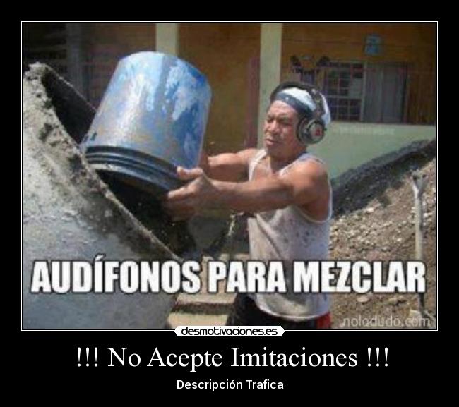 !!! No Acepte Imitaciones !!! - Descripción Trafica