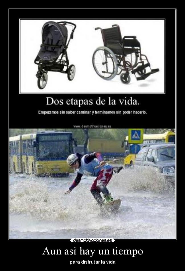 Aun asi hay un tiempo - para disfrutar la vida