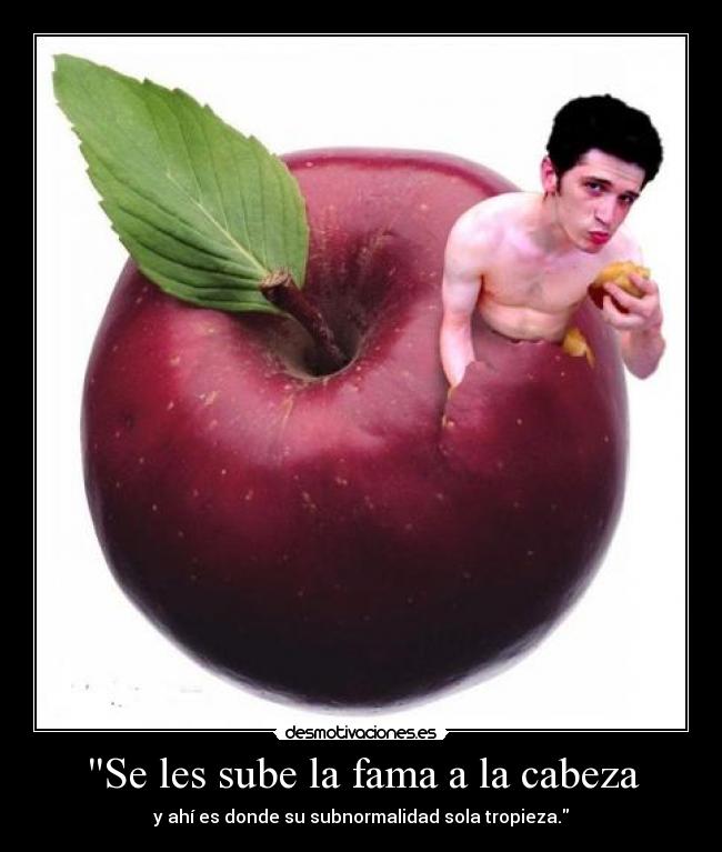 Se les sube la fama a la cabeza - 