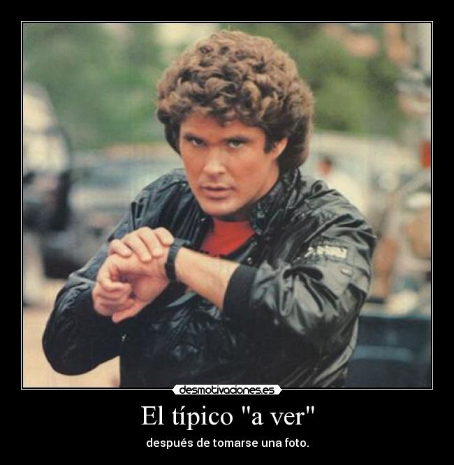 El típico a ver - después de tomarse una foto.