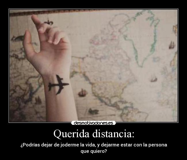 Querida distancia: - 