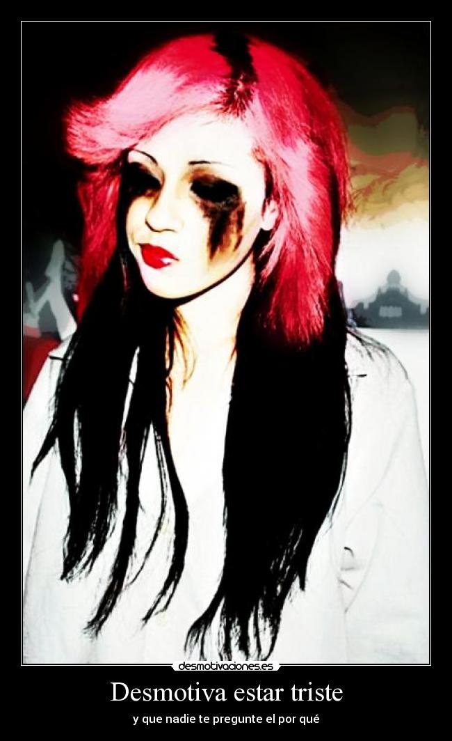 Desmotiva estar triste - y que nadie te pregunte el por qué