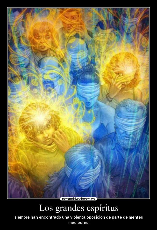 carteles los grandes espiritus siempre han encontrado una violenta oposicion parte mentes mediocres desmotivaciones