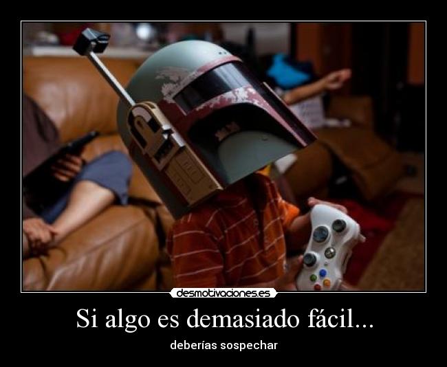 Si algo es demasiado fácil... - deberías sospechar