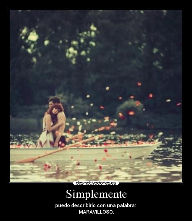 Simplemente - puedo describirlo con una palabra:
MARAVILLOSO.