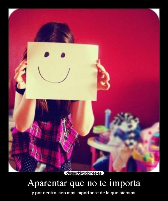 Aparentar que no te importa -