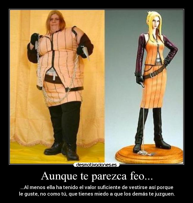 Aunque te parezca feo... -