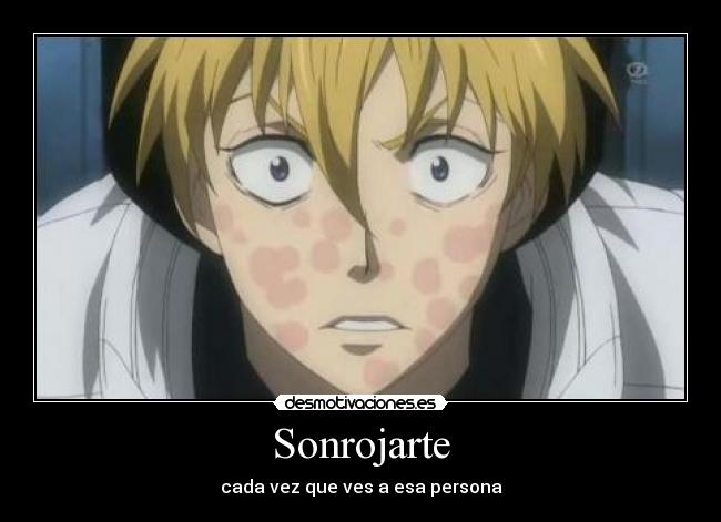 Sonrojarte - cada vez que ves a esa persona