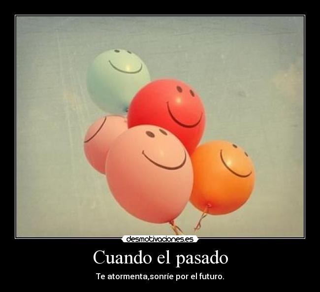 carteles pasado never cry happy ever desmotivaciones