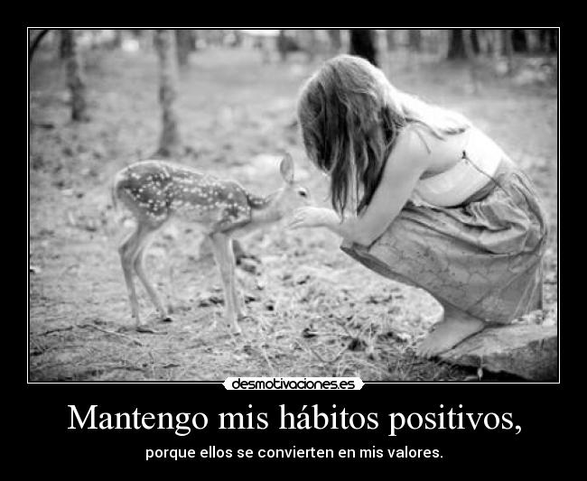 Mantengo mis hábitos positivos, - 