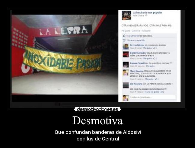 Desmotiva - Que confundan banderas de Aldosivi
con las de Central