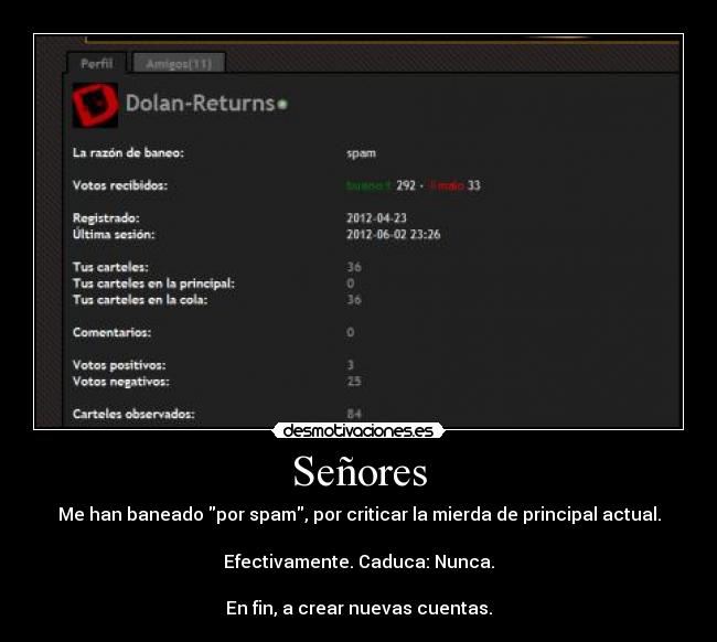 Señores - Me han baneado por spam, por criticar la mierda de principal actual.

Efectivamente. Caduca: Nunca.

En fin, a crear nuevas cuentas.