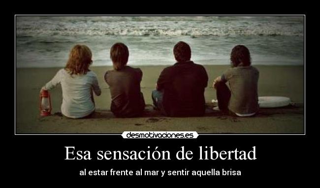 Esa sensación de libertad - 