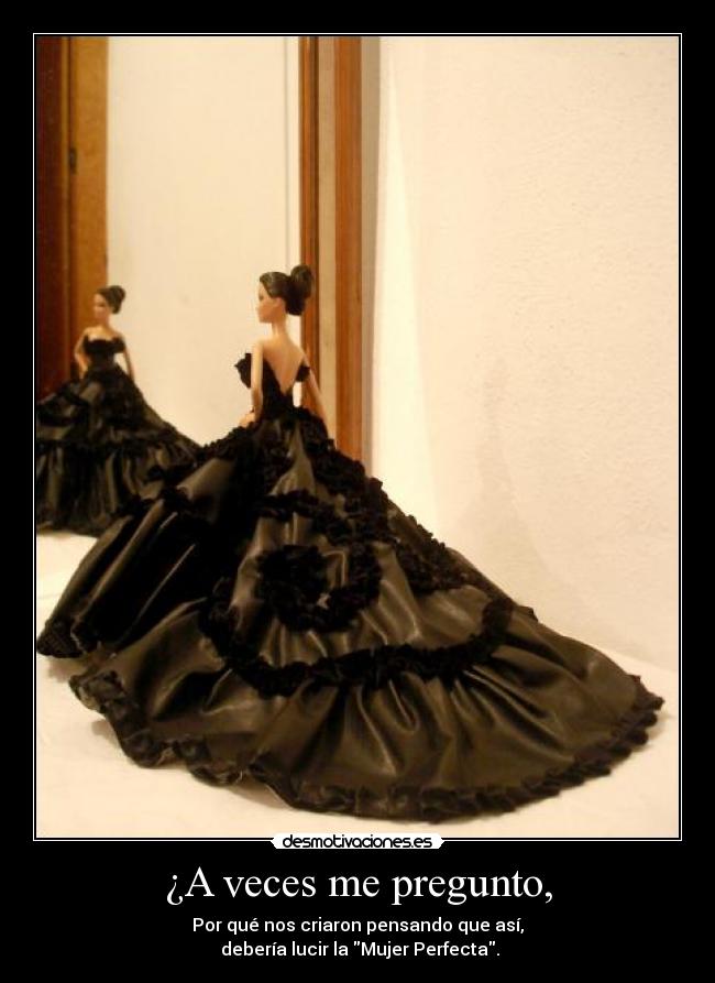 ¿A veces me pregunto, -