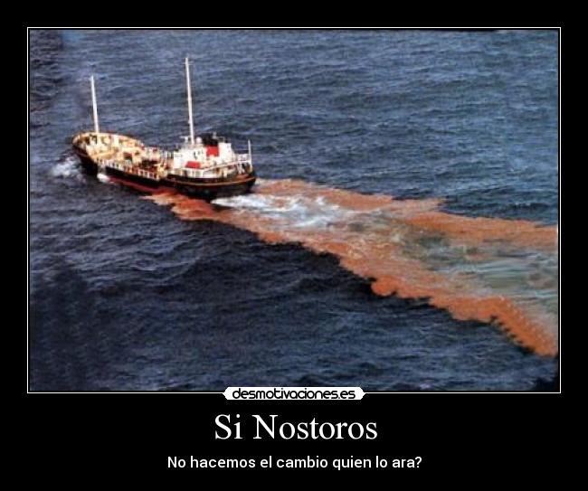 Si Nostoros - No hacemos el cambio quien lo ara?