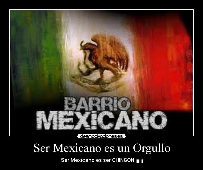 Ser Mexicano es un Orgullo - 