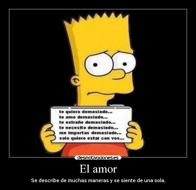El amor - Se describe de muchas maneras y se siente de una sola.