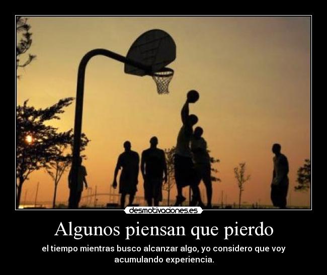 Algunos piensan que pierdo -