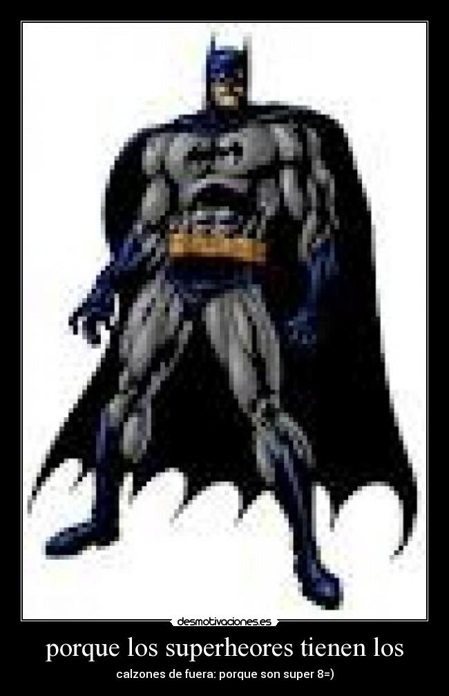 carteles porque los superheores desmotivaciones