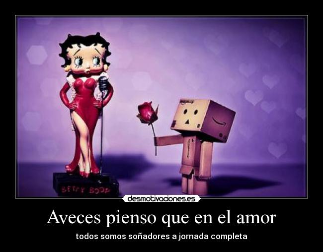 Aveces pienso que en el amor - 