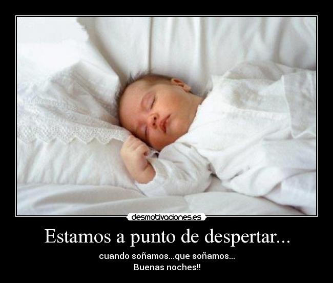 Estamos a punto de despertar... -