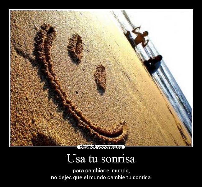 Usa tu sonrisa -