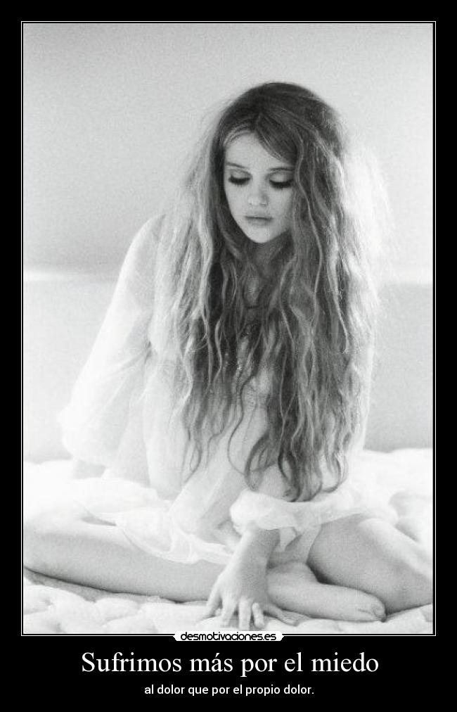 Sufrimos más por el miedo -