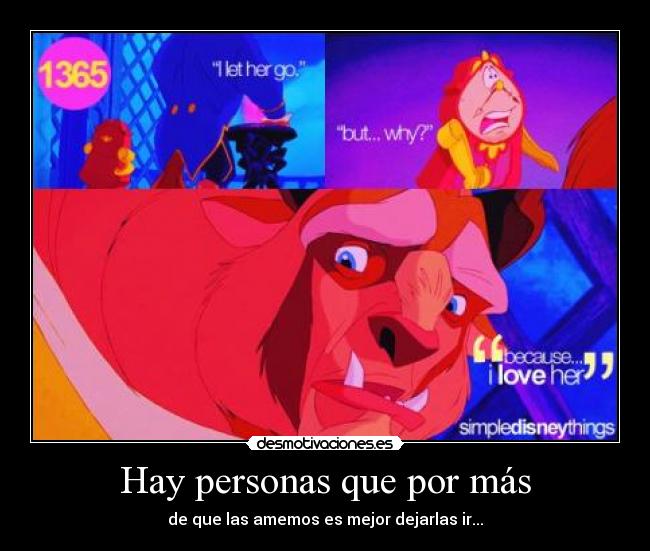 Hay personas que por más - de que las amemos es mejor dejarlas ir...