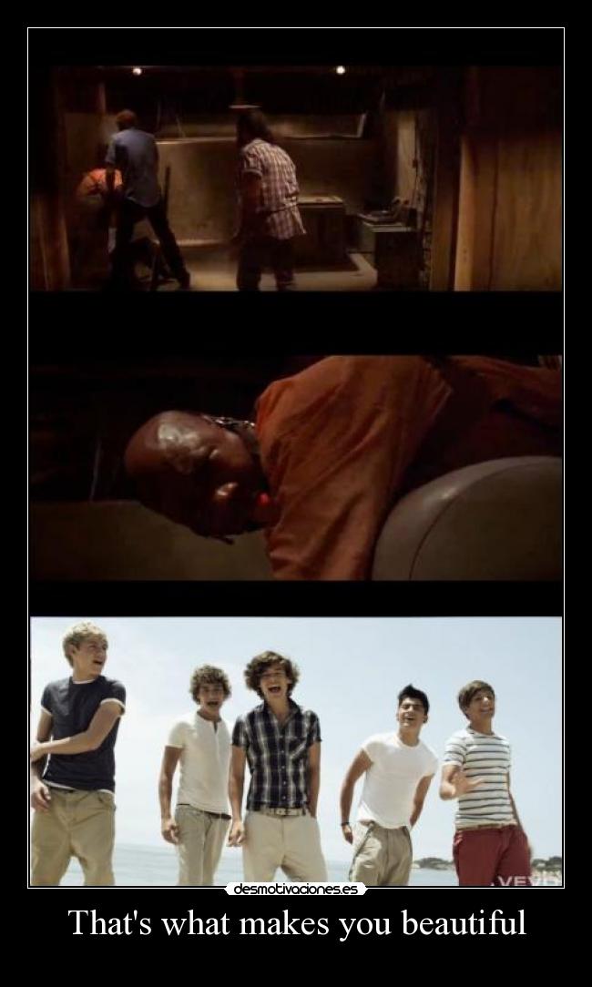 Thats what makes you beautiful -