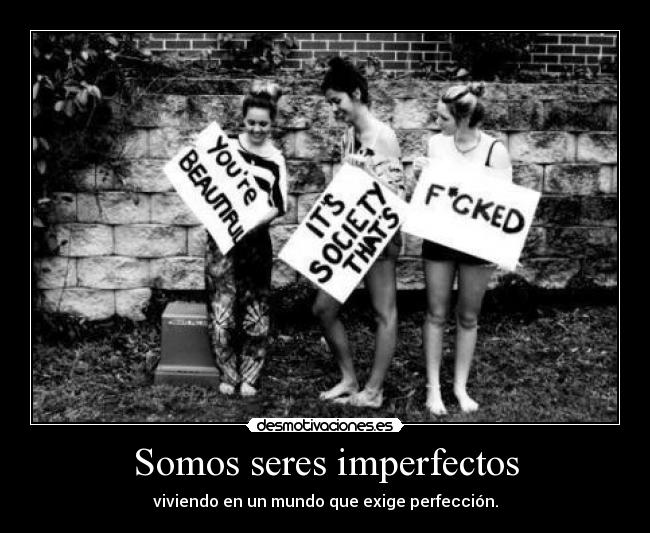 Somos seres imperfectos - 