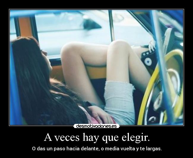 A veces hay que elegir. - 