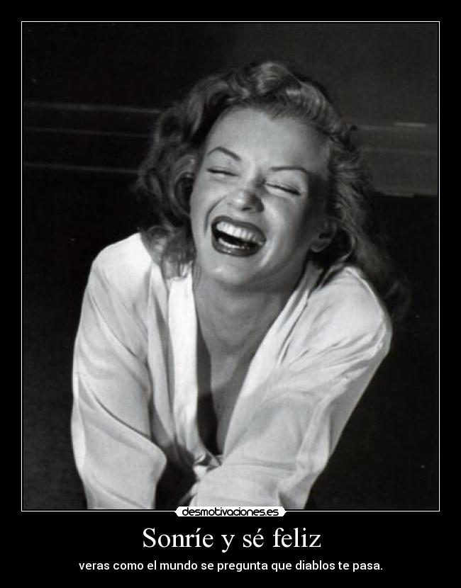 Sonríe y sé feliz -