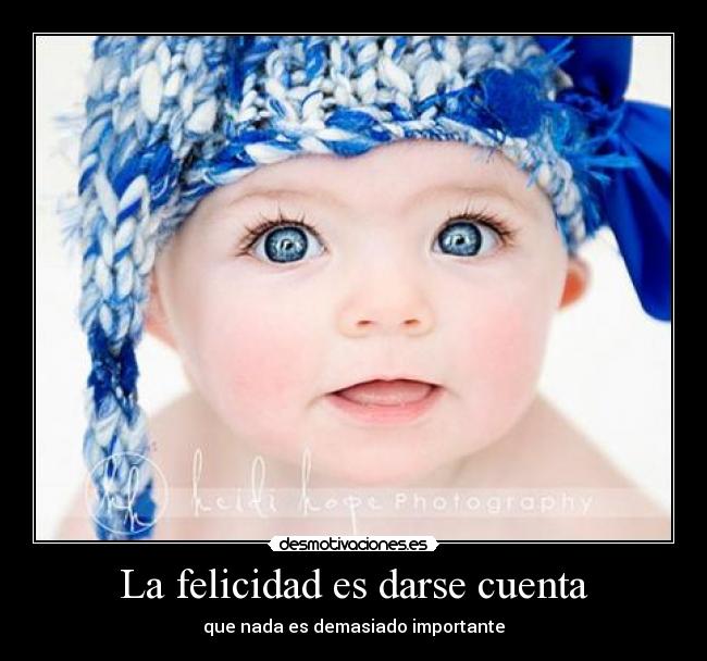 La felicidad es darse cuenta -