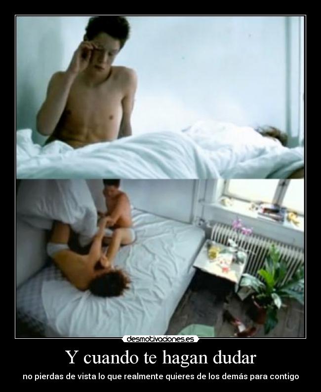 Y cuando te hagan dudar - 