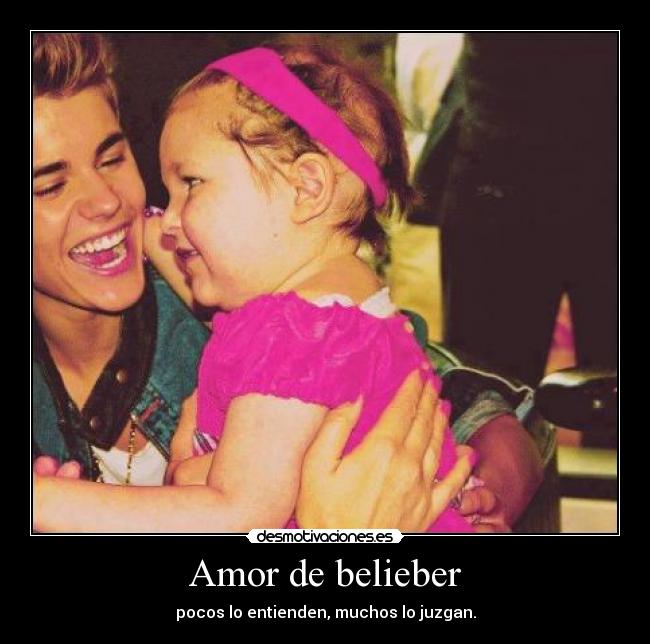 Amor de belieber - pocos lo entienden, muchos lo juzgan.