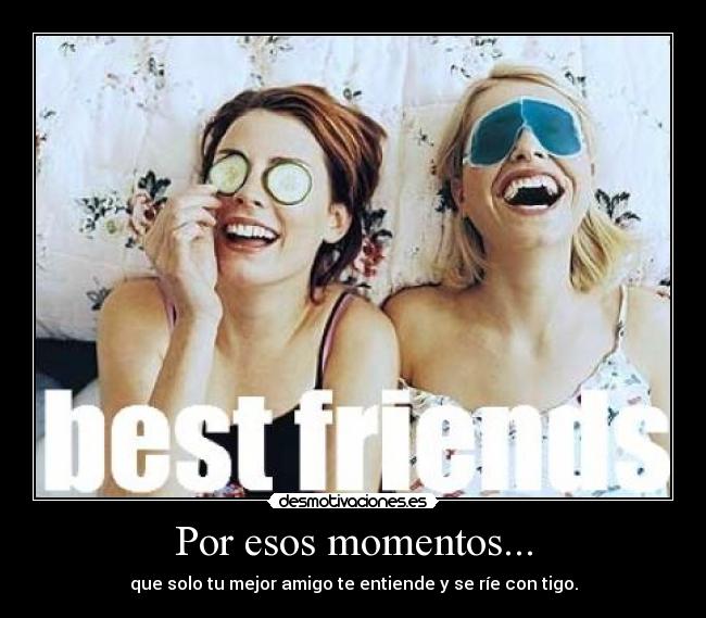 Por esos momentos... - 