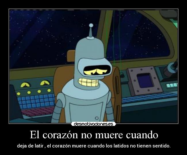 El corazón no muere cuando -