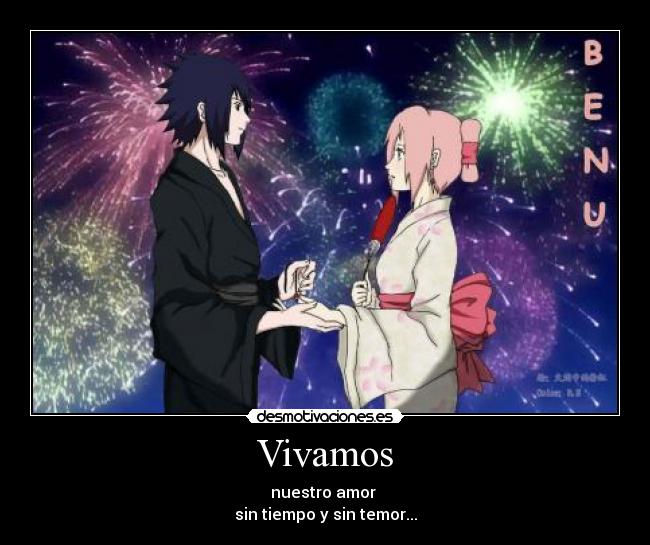 Vivamos - nuestro amor 
sin tiempo y sin temor...