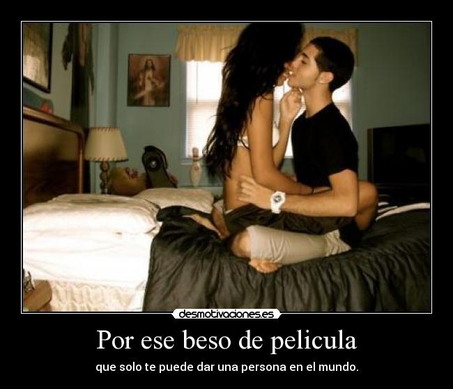 Por ese beso de pelicula -