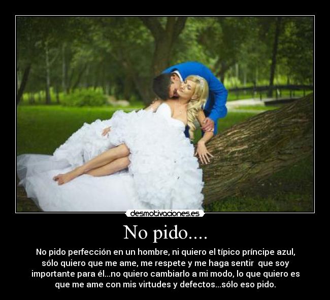 No pido.... -