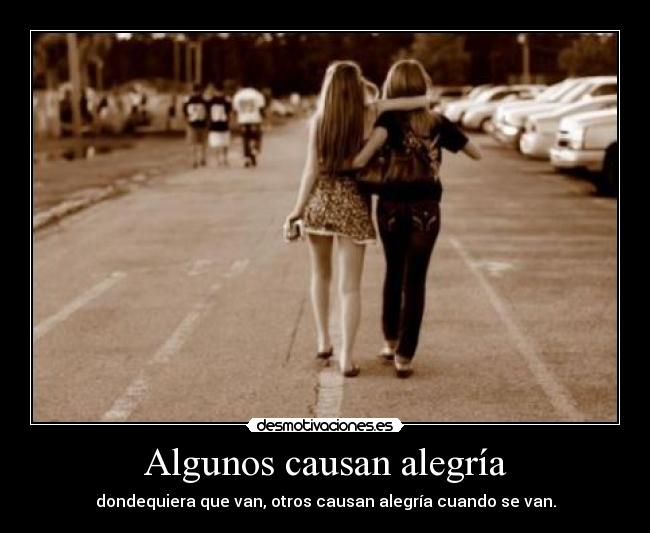 Algunos causan alegría -