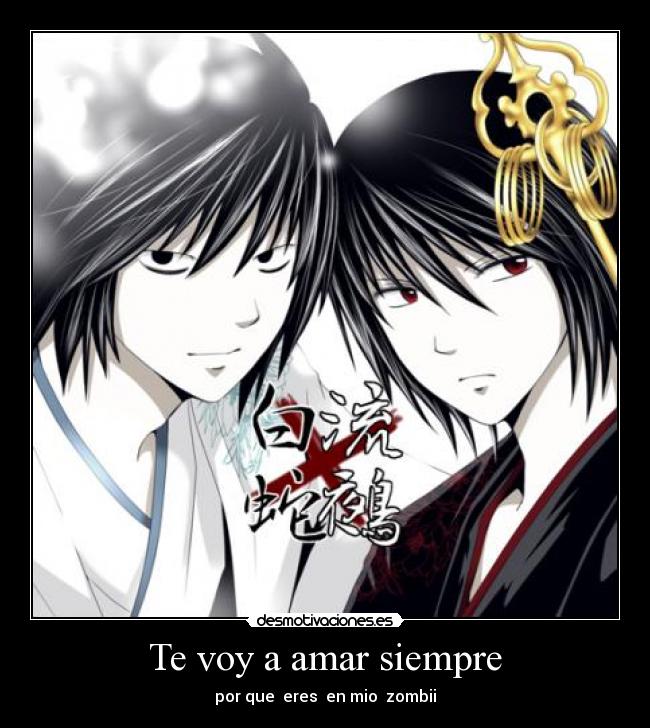 Te voy a amar siempre - por que eres en mio zombii