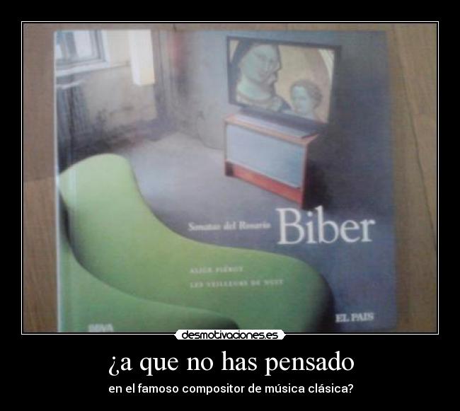 carteles biber era compositor musica clasica desmotivaciones